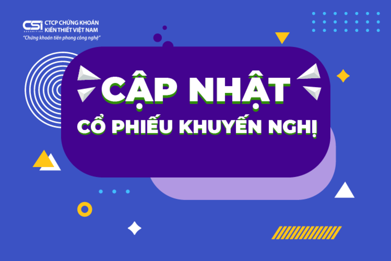 CẬP NHẬT CỔ PHIẾU KHUYẾN NGHỊ CỦA CSI 21/04