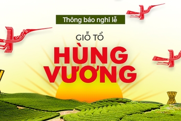 VNCS THÔNG BÁO LỊCH NGHỈ LỄ GIỖ TỔ HÙNG VƯƠNG 2019