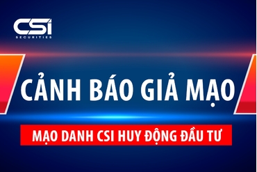 Cảnh báo tình trạng cá nhân, tổ chức giả mạo CSI