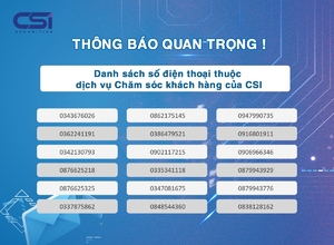 Thông báo Danh sách số điện thoại thuộc dịch vụ Chăm sóc khách hàng của CSI