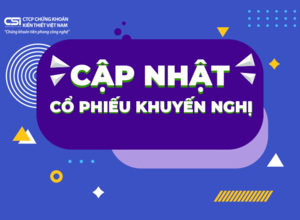 CẬP NHẬT CỔ PHIẾU KHUYẾN NGHỊ CỦA CSI 21/04