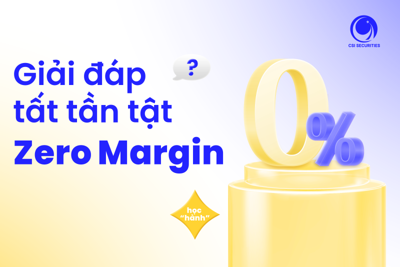 Giải đáp các câu hỏi về chương trình ưu đãi Zero Margin