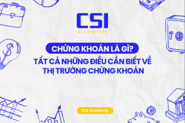 Chứng khoán là gì? Tất cả những điều cần biết về thị trường chứng khoán