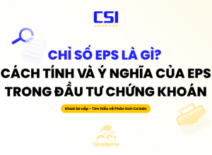 Chỉ số EPS là gì? Cách tính và ý nghĩa của EPS trong đầu tư