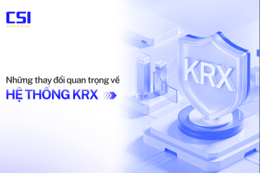 NHỮNG THAY ĐỔI QUAN TRỌNG VỀ HỆ THỐNG KRX