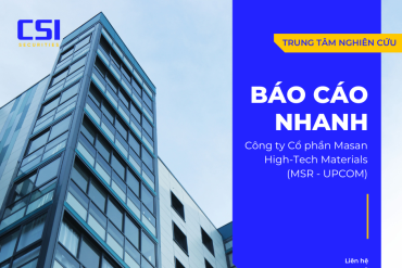 Báo cáo nhanh Công ty Cổ phần Masan High-Tech Materials (MSR - UPCOM