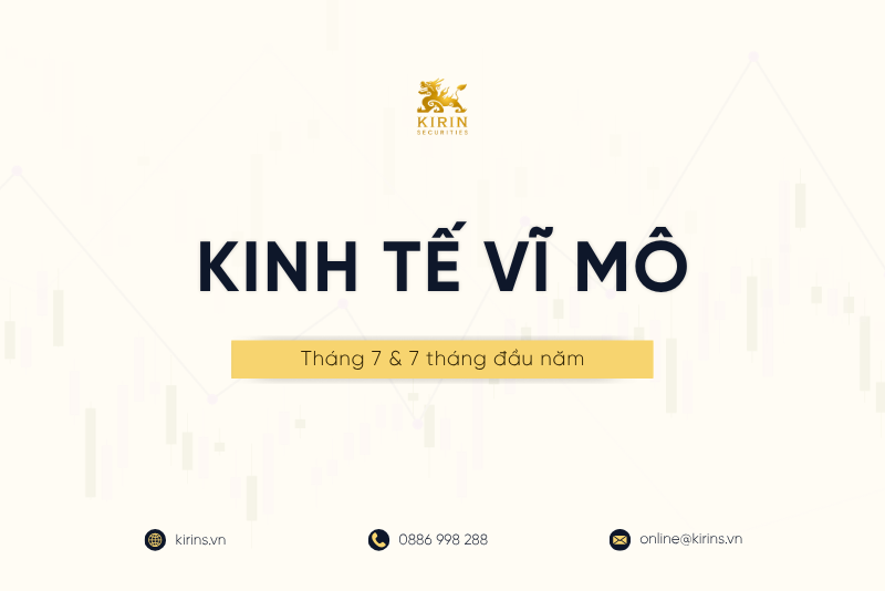 Báo cáo Kinh tế vĩ mô tháng 7 và bảy tháng đầu năm 2026
